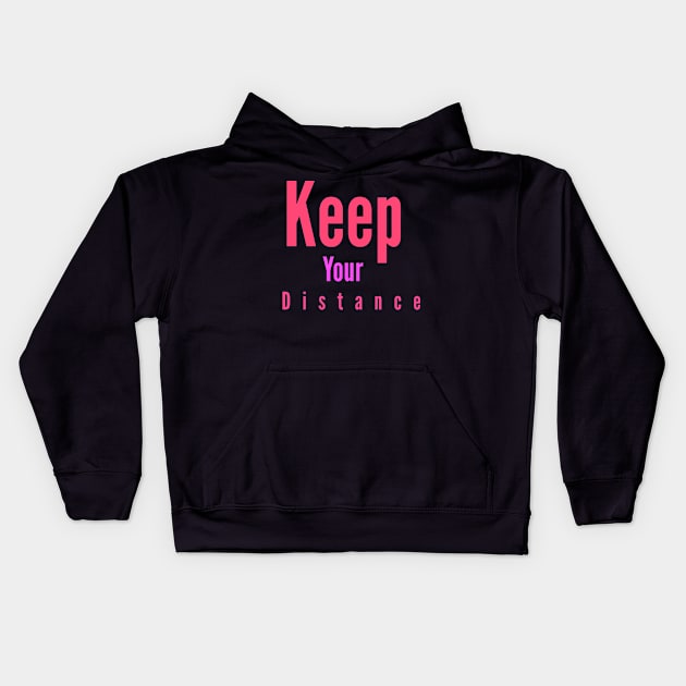 Keep Your Distance Kids Hoodie by Courtney's Creations